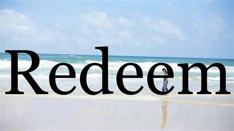 redeem pronunciation|How to Pronounce Redeem .